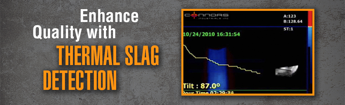 enhance quality with thermal slag detection