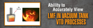 Ability to accurately view LMF in vacuum tank VTD processes